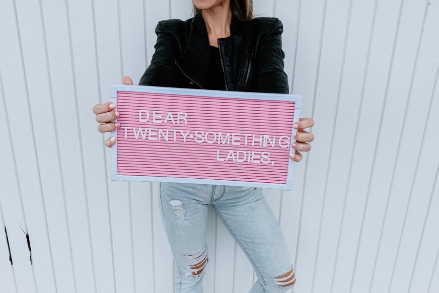 Dear Twenty-Something Ladies